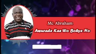 Mc Abraham  Awurade Kae Wo Bohye No [upl. by Dosia680]