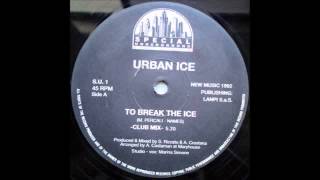 1992 Urban Ice  To Break The Ice Club Mix [upl. by Aipotu834]