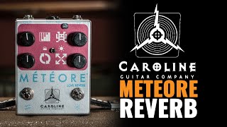 Caroline Guitar Co Meteore Reverb Pedal Demo CME Exclusive  CME Gear Demo [upl. by Glynnis]