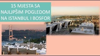 15 MJESTA SA NAJLJEPŠIM POGLEDOM NA ISTANBUL I BOSFOR [upl. by Nolava]