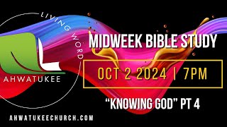 MIDWEEK BIBLE STUDY LIVE  quotKnowing Godquot Part 4  1092024 [upl. by Hahnert388]