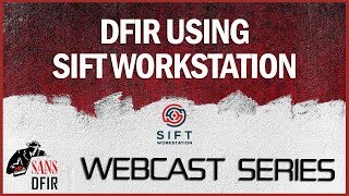 SANS DFIR Webcast  DFIR using SIFT Workstation [upl. by Wenger182]