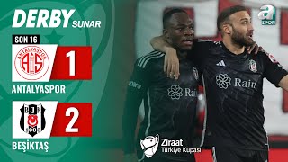 Antalyaspor 12 Beşiktaş MAÇ ÖZETİ Ziraat Türkiye Kupası Son 16 Turu  08022024 [upl. by Eenalem]