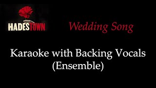 Hadestown  Wedding Song  Karaoke with Backing Vocals Ensemble [upl. by Bohman707]