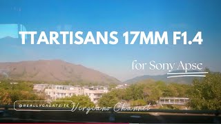 Ttartisan 17mm f14 for Vlogging  Sony Apsc [upl. by Erina707]