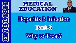 Hepatitis B Part5 Why to Treat  English  Prof Javed Iqbal FAROOQI [upl. by Haisoj]