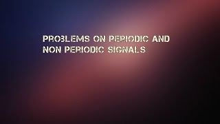 Problems on Periodic Signals [upl. by Horan916]