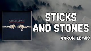 Sticks And Stones Lyrics  Aaron Lewis [upl. by Naihr352]