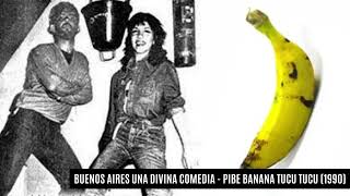 UNA DIVINA COMEDIA  TUTU TUCU por PIBE BANANA 1990  Lalo Mir [upl. by Aidin]