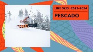 LINE 20232024 Pescado Skis  The Best Powder Ski in The World Period [upl. by Naig596]