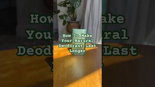 How To Make Your Natural Deodorant Last Longer beautyhacks naturaldeodorant frugalliving [upl. by Dira]