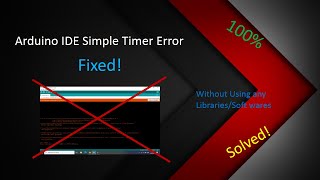 Arduino IDE Simple timer error fix  100 [upl. by Mcdowell]