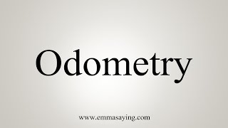 How To Say Odometry [upl. by Candra]