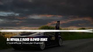 DJ NEVADA X FADED SLOW REMIX [upl. by Tace]