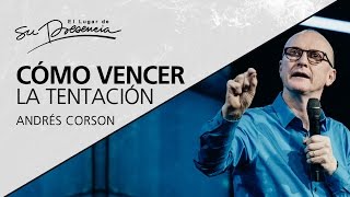 ¿Cómo vencer la tentación  Andrés Corson  30 Abril 2017 [upl. by Torre941]