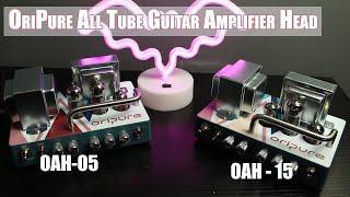 Mini Amp Heads  Oripure OAH 15 and the OAH 5 Review [upl. by Sancha12]