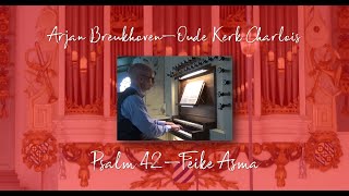 Psalm 42  Feike Asma  Arjan Breukhoven  Oude Kerk Charlois [upl. by Dannica]