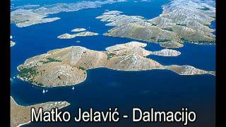 Matko Jelavić  DALMACIJO [upl. by Eldnik]