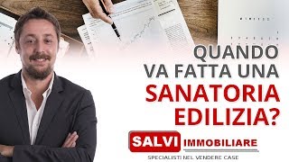 Quando è possibile e necessario fare una SANATORIA EDILIZIA [upl. by Anital10]