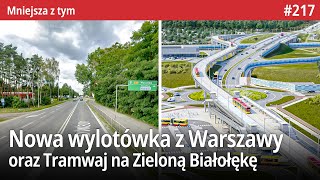 217 Nowa wylotówka z Warszawy koniec śliskiej podłogi w Metrze czy Tramwaj na Zieloną Białołękę [upl. by Naletak531]