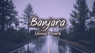 BanjaraSlowed reverb [upl. by Arron]