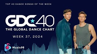 Top 40 Global Dance Songs Chart  September 14 2024 Week 37 [upl. by Corsetti]