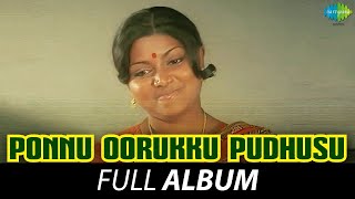 Ponnu Oorukku Pudhusu  Album  Sudhakar Oram Po song Gangai Amaran  Ilaiyaraaja [upl. by Negah]