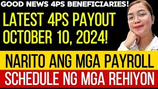 GOOD NEWS LATEST 4PS PAYOUT OCTOBER 10 2024 NARITO ANG MGA PAYROLL SCHEDULE NG MGA REHIYON [upl. by Ahseined]