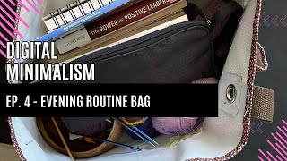 Creating an Evening Routine Bag Digital Minimalism [upl. by Talanian]