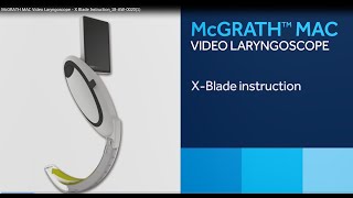 How to intubate with McGrath™ MAC Video Laryngoscopy using the XBlade [upl. by Clarette]