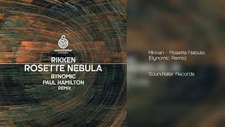 Rikken  Rosette Nebula Bynomic Remix Soundteller Records progressivehouse [upl. by Kai]