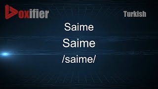 How to Pronounce Saime Saime in Turkish  Voxifiercom [upl. by Aznaed708]