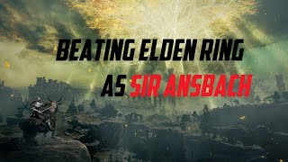 Beating Eldenrings Base Game as Sir Ansbach NG1 [upl. by Brag808]