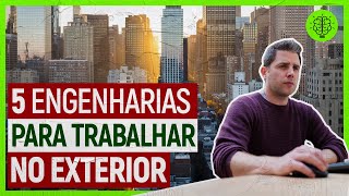 5 ENGENHARIAS para TRABALHAR NO EXTERIOR  5 MELHORES ENGENHARIAS [upl. by Nirot605]