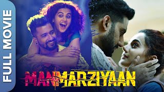 MANMARZIYAAN Full Movie मनमर्जियां  Vicky Abhishek Taapsee  Super Hit Romantic Film [upl. by Battista]