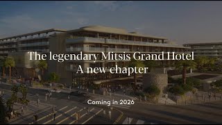 MITSIS  A new chapter for the legendary Mitsis Grand Hotel [upl. by Kiri]