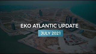 Eko Atlantic City Update July 2021 [upl. by Annahc]