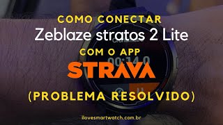 Conectando Zeblaze stratos 2 lite com Strava [upl. by Biggs]