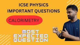 icse class 10 physics important questions 2024 calorimetry important questions physics suggestions [upl. by Venice]