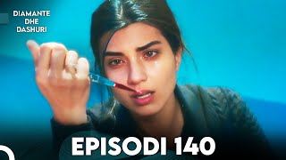 Diamante dhe Dashuri  Episodi 140  Kara Para Ask [upl. by Kirenoj]