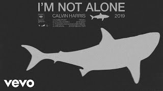 Calvin Harris  Im Not Alone 2019 Edit Official Audio [upl. by Ailices62]