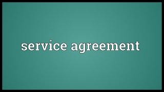 Service agreement Meaning [upl. by Hanser689]