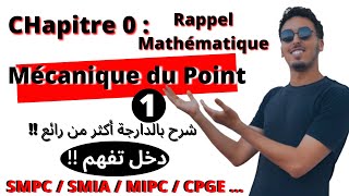 🔥 0 Mécanique du point matériel  Chapitre 0 Rappel mathématique Parti1  20222023 🔥 [upl. by Akeyla]