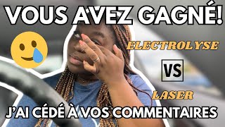 J’AI FINALEMENT ESSAYÉ L’ELECTROLYSE 🙌🏾AVANTAGES ET DÉSAVANTAGES DU LASER et DE L’ÉLECTROLYSE [upl. by Venable]