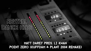 Matt Darey Pres Li Kwan  Point Zero Kuffdam amp Plant 2004 Remake HQ [upl. by Salisbury583]