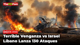 Israel Rodeado Líbano Lanza 130 Ataques En 24 Horas Desde Líbano  TheMXFam [upl. by Anihta754]