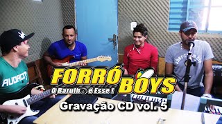 Forró Boys  Gravação CD vol 5 Estúdio Imagem Interativa [upl. by Vivien]