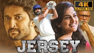 Jersey 4K  South Superhit Sports Drama Film  Nani Shraddha Srinath Sathyaraj Sanusha [upl. by Bilat]