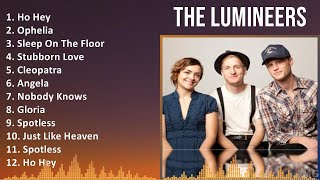 The Lumineers 2024 MIX Playlist  Ho Hey Ophelia Sleep On The Floor Stubborn Love [upl. by Calvinna249]