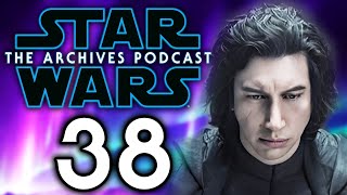 HEATED KYLO REN DEBATE  STAR WARS The Archives Podcast 38 [upl. by Desdamona]